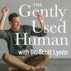 The Gently Used Human with Dr. Scott Lyons