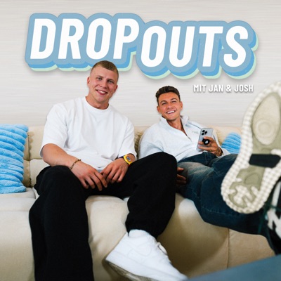 Dropouts:Jan und Josh