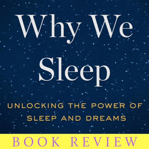 Book Review: Why We Sleep | Ep 70 photo