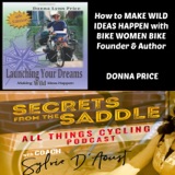 317. How to MAKE WILD IDEAS HAPPEN with BIKE WOMEN BIKE Founder & Author | DONNA PRICE