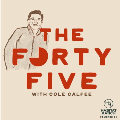 The Forty Five with Cole Calfee The Forty Five with Cole Calfee