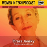 Draza Jansky: Transform Your Life: Women In Tech California