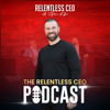 The Relentless CEO w/Adam Kifer - Adam Kifer