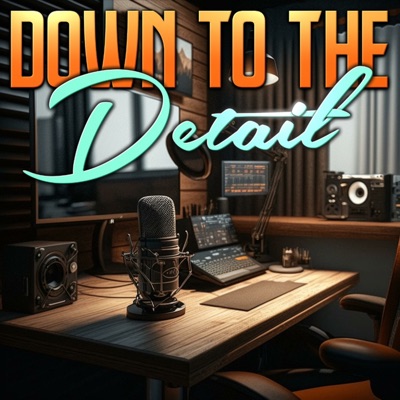 Down to the Detail:Down to the Detail Podcast