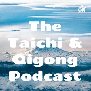 The Taichi and Qigong Podcast