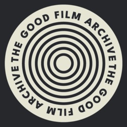 The Good Film Archive