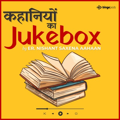 Kahaniyo ka Jukebox:Er. Nishant Saxena Aahaan