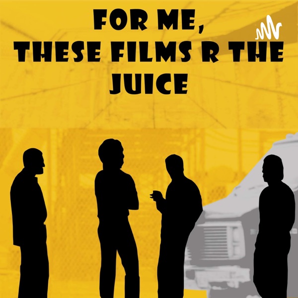 Artwork for For me, these Films R the Juice