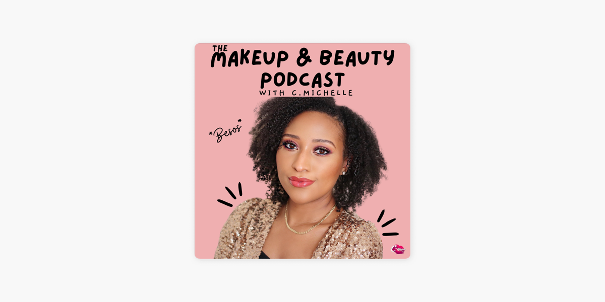 The Makeup Beauty Podcast On Apple