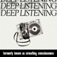 Deep Listening