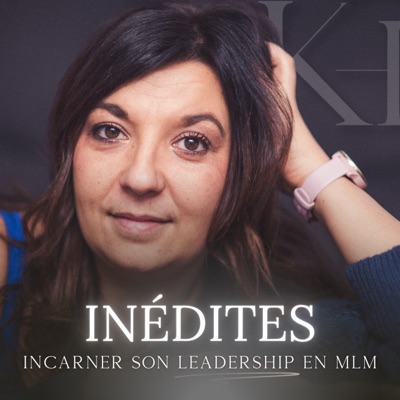 Inédites- Incarner son leadership en MLM