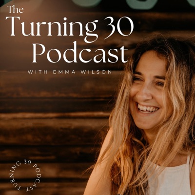 Turning 30 Podcast