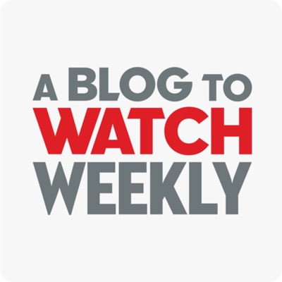 A Blog To Watch Weekly A Blog To Watch Weekly