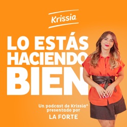 Krissia®. Lo estás haciendo bien.