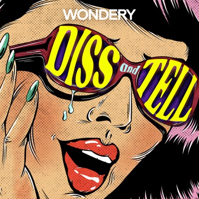 Diss and Tell:Wondery