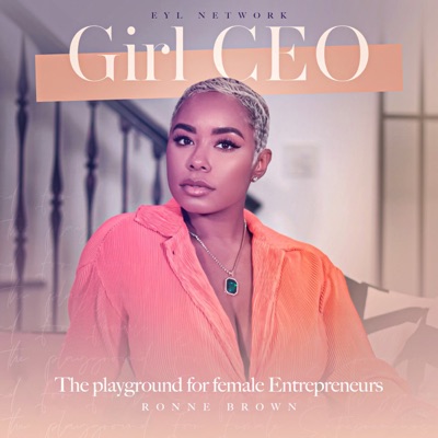 Girl CEO Podcast:EYL Network