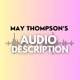 May Thompson's Audio Description