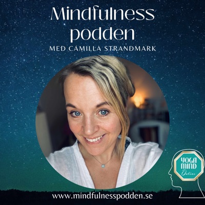 Mindfulnesspodden Mindfulness & Yoga på Svenska & Engelska:Camilla Strandmark