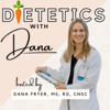 Dietetics with Dana - Dana J. Fryer, MS, RDN, CNSC