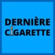 Derniere Cigarette ❌🚬 ✅ La liberté d'une vie sans tabac