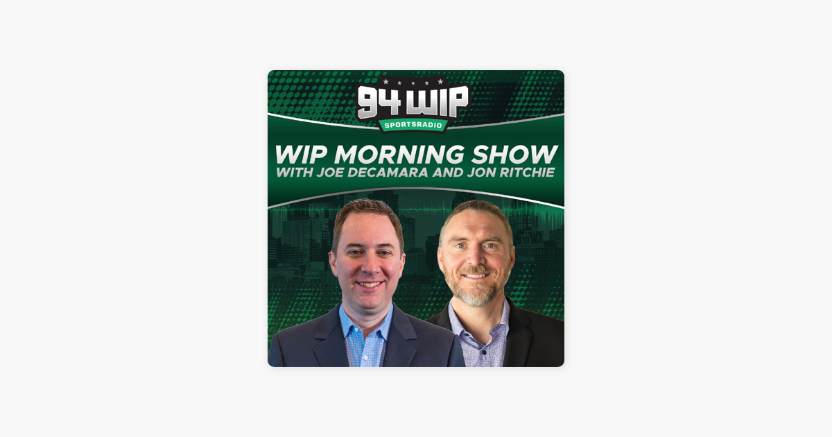 94WIP Morning Show with Joe DeCamara and Jon Ritchie on Apple Podcasts