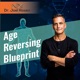 Aging Reversing Blueprint Podcast