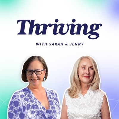 Thriving Podcast with Sarah and Jenny