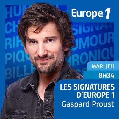 Gaspard Proust - Les signatures d'Europe 1:Europe 1