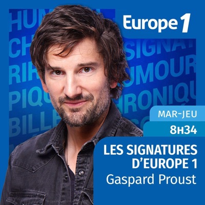 Gaspard Proust - Les signatures d'Europe 1