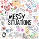 Messy Situations