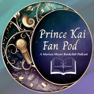 The Prince Kai Fan Pod! A Marissa Meyer Book Club Podcast