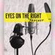 Eyes on the Right Podcast