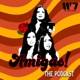 Amigas! the Podcast