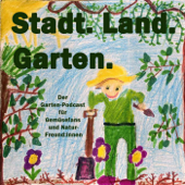 Stadt.Land.Garten. - Lena Herrmann und Alexander von Wilmsdorff
