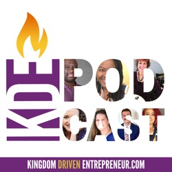 KDE 460: Faith, Work, and Glory - Moving with the Holy Spirit in Your Business