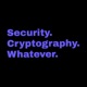 Security. Cryptography. Whatever.