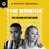 The Bridge: 50 Years of Hip Hop