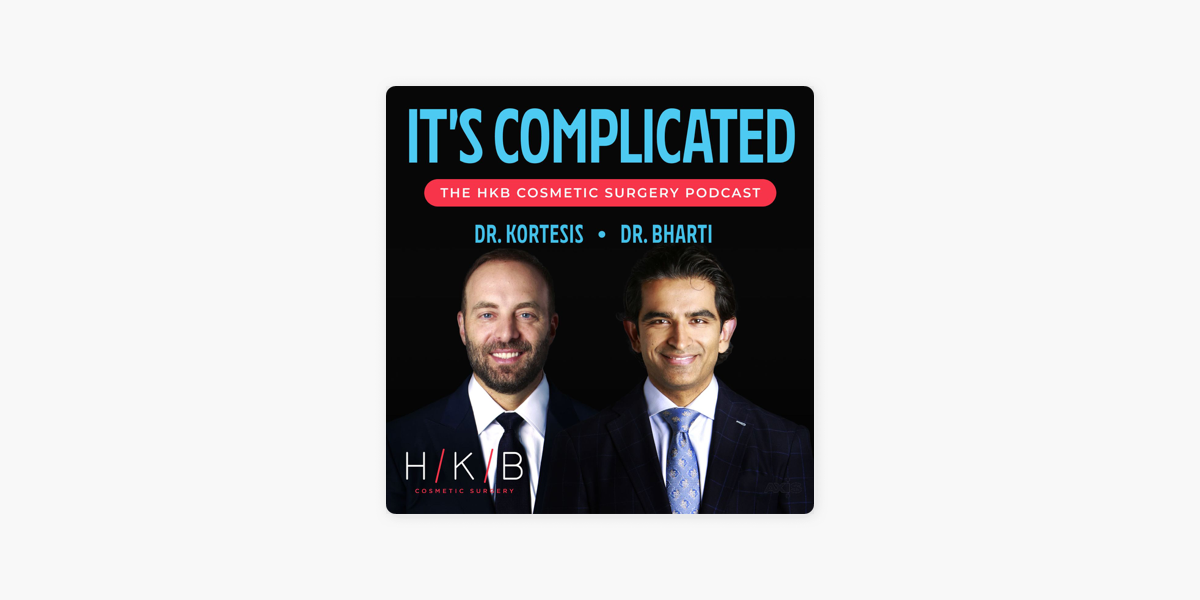 ‎It's Complicated: The HKB Cosmetic Surgery Podcast on Apple Podcasts