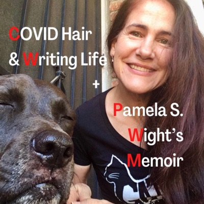 COVID Hair n Writing Life + Pamela S. Wight on Flash Memoirs photo