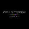 Chill Out Session - Zoltan Biro