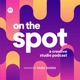 On The Spot: A Creative Studio Podcast