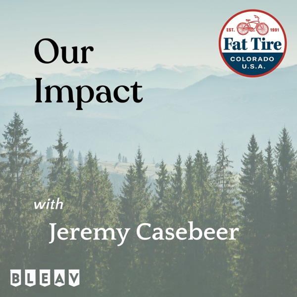 Our Impact with Jeremy Casebeer