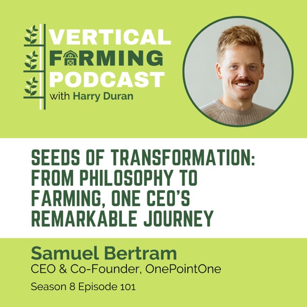 Samuel Bertram / OnePointOne - Seeds of Transformation: From Philosophy to Farming, One CEO's Remarkable Journey photo