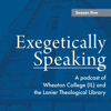 Exegetically Speaking - Wheaton College