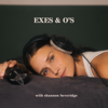 exes and o’s with shannon beveridge - Shannon Beveridge