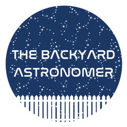 The Backyard Astronomer Podcast