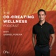 The Co-Creating Wellness Podcast
