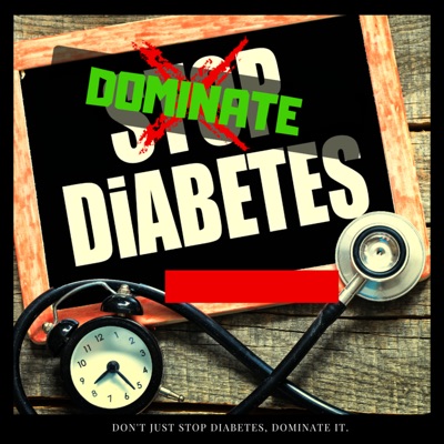 Dominating Diabetes Podcast