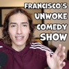 Francisco's Unwoke Comedy Show artwork