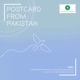 Postcard from Pakistan